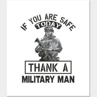 If you are safe today thank a military man Posters and Art